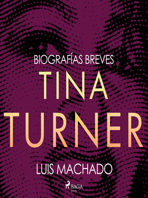 Title details for Biografías breves--Tina Turner by Luis Machado - Available